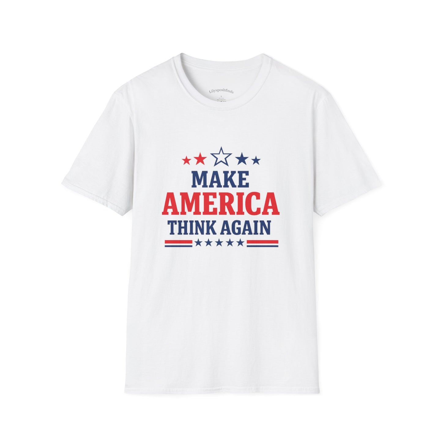 Make America Think Again T-Shirt | Patriotic Red White Blue Graphic Tee Political Statement Shirt Unisex Soft Cotton Tee