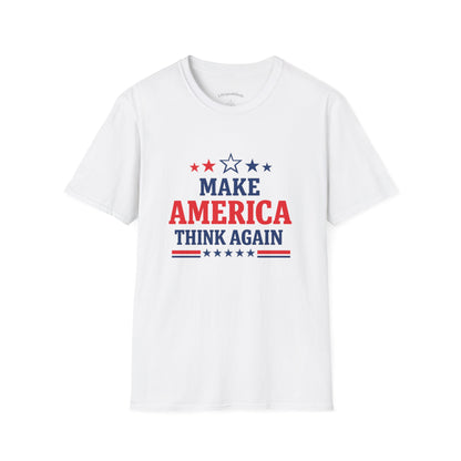 Make America Think Again T-Shirt | Patriotic Red White Blue Graphic Tee Political Statement Shirt Unisex Soft Cotton Tee
