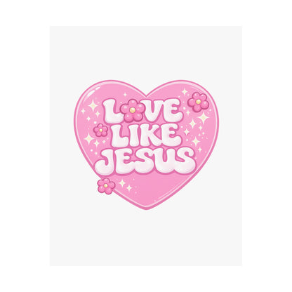 Love Like Jesus Pink Heart Poster — Christian Faith Wall Art