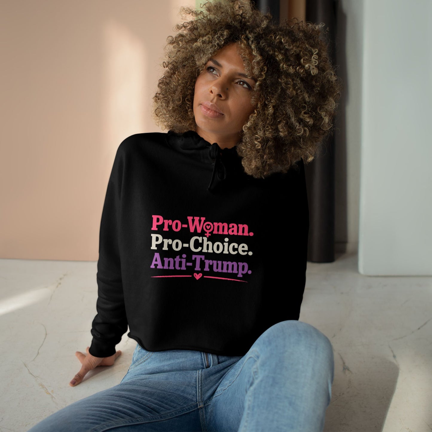 Pro-Woman Pro-Choice Anti-Trump Cropped Hoodie | Feminist Political Statement Crop Hoodie for Women