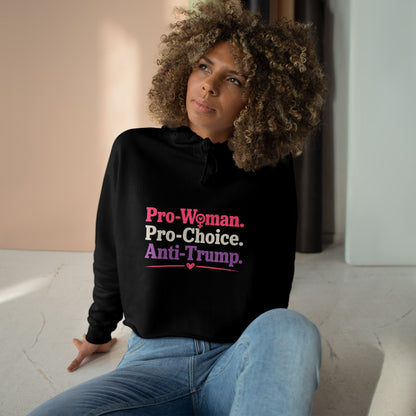 Pro-Woman Pro-Choice Anti-Trump Cropped Hoodie | Feminist Political Statement Crop Hoodie for Women