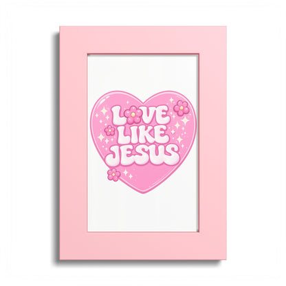 Love Like Jesus Heart Poster — Pink Religious Wall Art