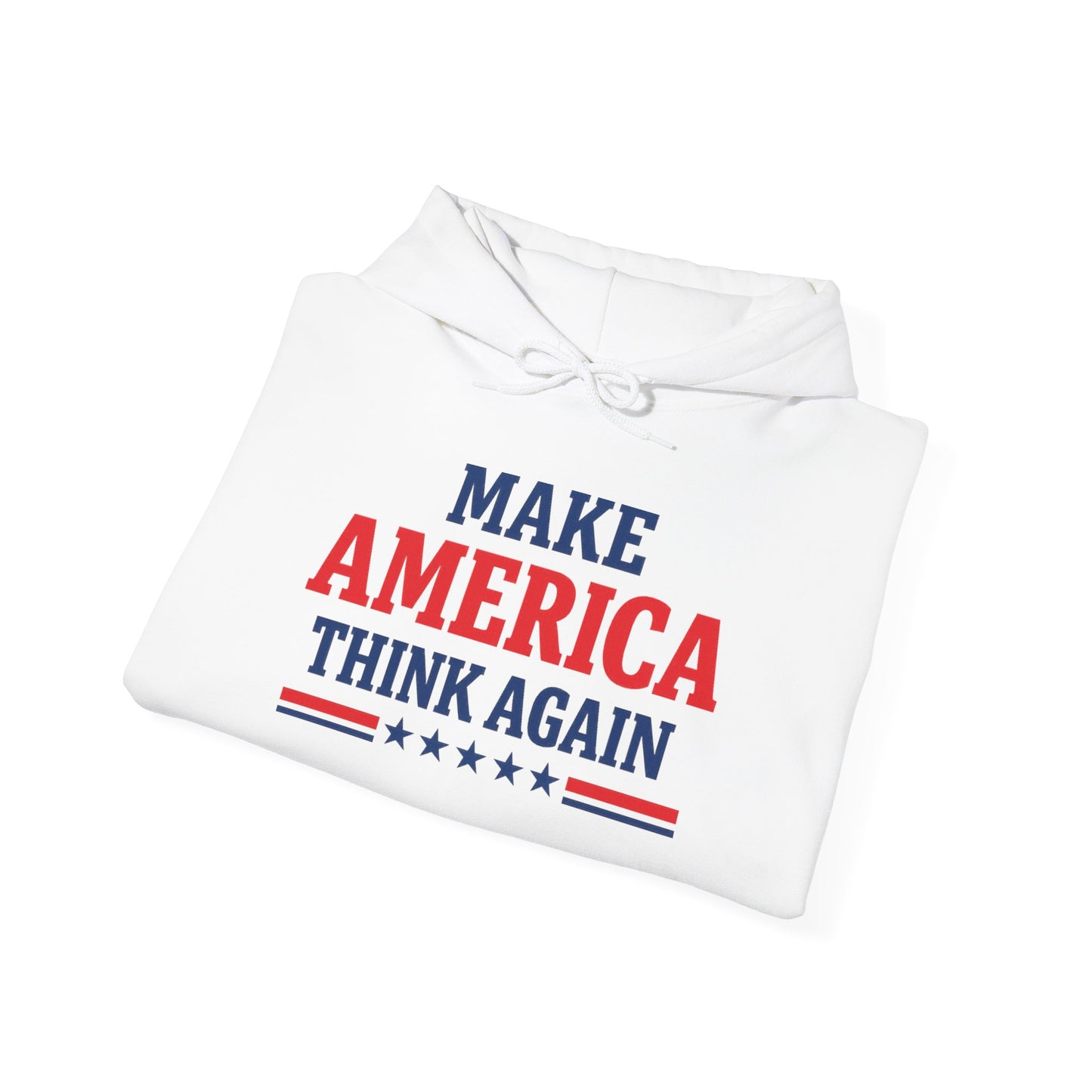 Make America Think Again Hoodie – Liberal Political Sweatshirt, Progressive Unisex Pullover