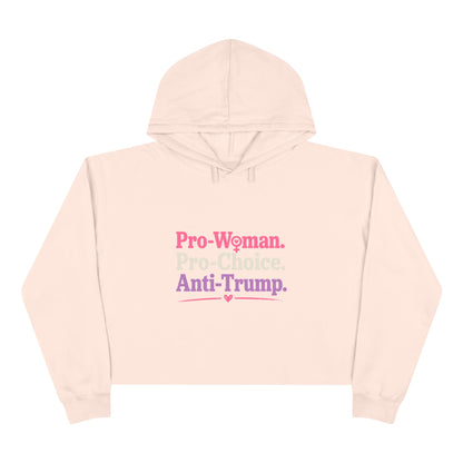 Pro-Woman Pro-Choice Anti-Trump Cropped Hoodie | Feminist Political Statement Crop Hoodie for Women