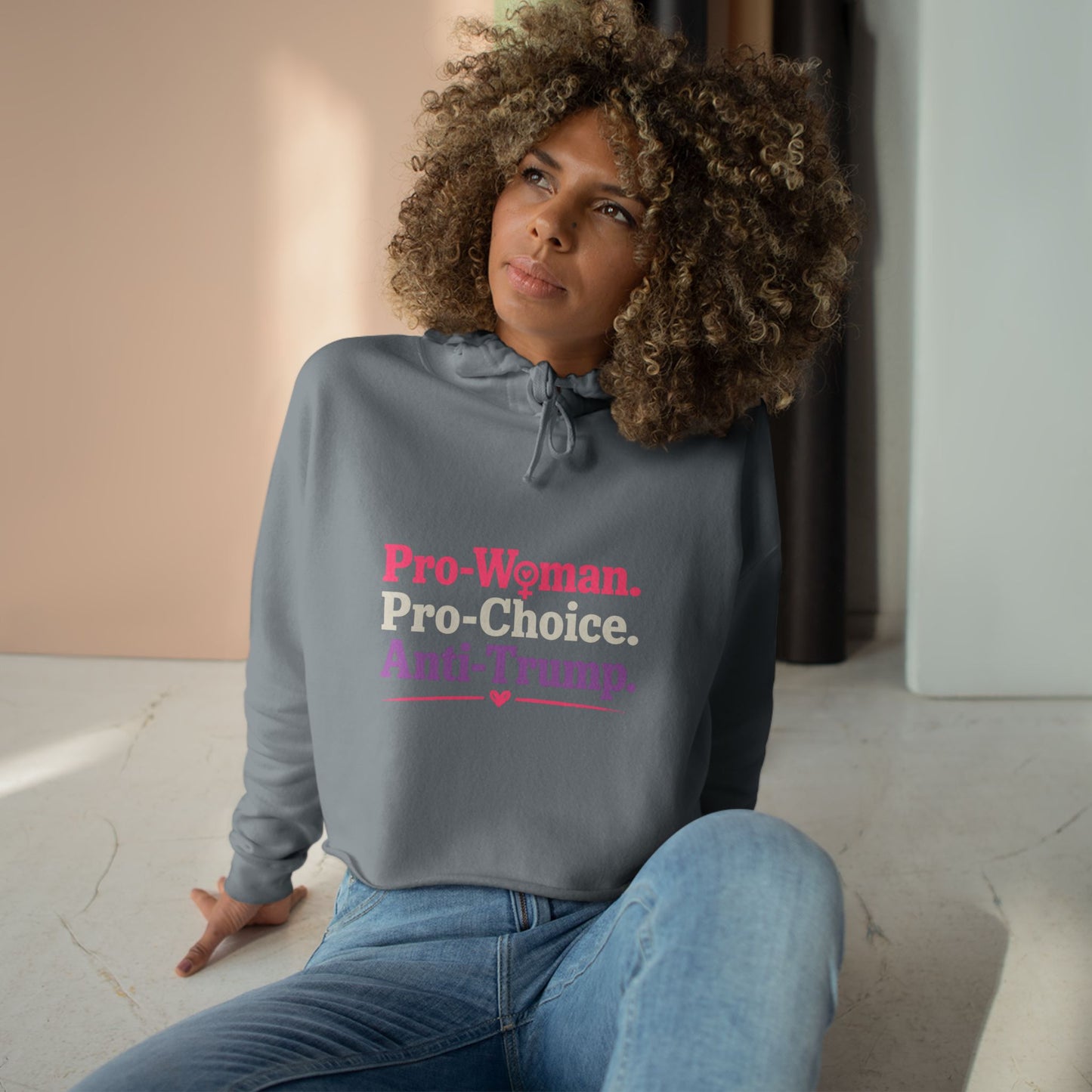 Pro-Woman Pro-Choice Anti-Trump Cropped Hoodie | Feminist Political Statement Crop Hoodie for Women