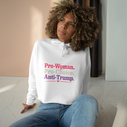 Pro-Woman Pro-Choice Anti-Trump Cropped Hoodie | Feminist Political Statement Crop Hoodie for Women