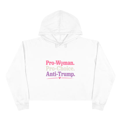 Pro-Woman Pro-Choice Anti-Trump Cropped Hoodie | Feminist Political Statement Crop Hoodie for Women