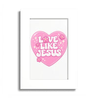 Love Like Jesus Heart Poster — Pink Religious Wall Art