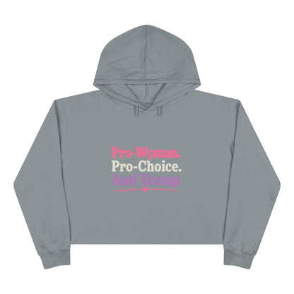 Pro-Woman Pro-Choice Anti-Trump Cropped Hoodie | Feminist Political Statement Crop Hoodie for Women