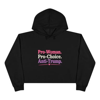 Pro-Woman Pro-Choice Anti-Trump Cropped Hoodie | Feminist Political Statement Crop Hoodie for Women