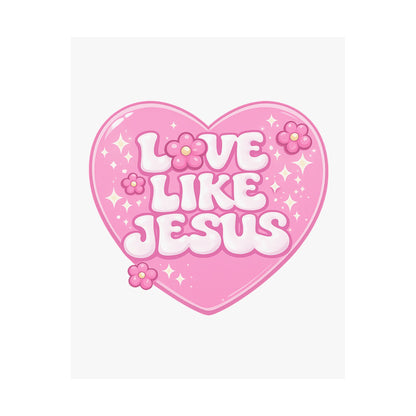 Love Like Jesus Pink Heart Poster — Christian Faith Wall Art