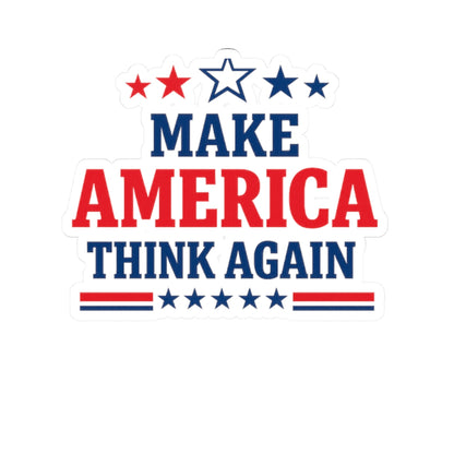 Make America Think Again Kiss-Cut Vinyl Sticker – Anti Trump Political Sticker, Liberal Laptop Decal, Progressive Protest Sticker
